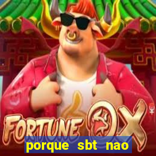 porque sbt nao pega na tv digital